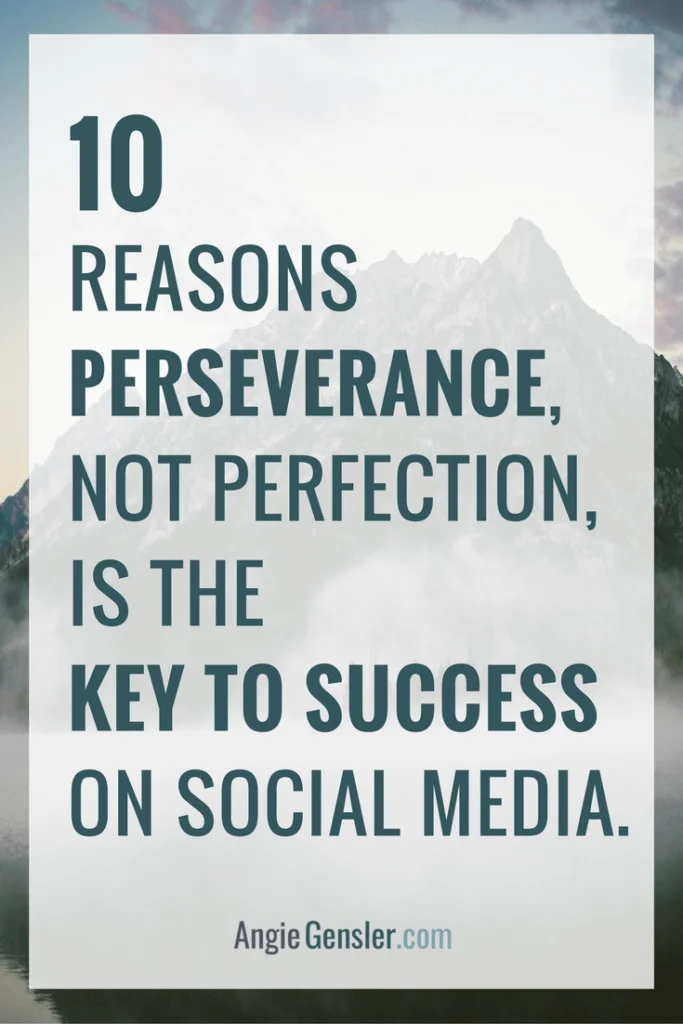 10 Reasons perseverance is the key to success on social media. 10 Reasons perseverance is the key to success on social media.