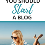 Should I start a blog 15 Reasons You Should Start a Blog