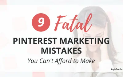 9 Fatal Pinterest Marketing Mistakes You Can’t Afford to Make