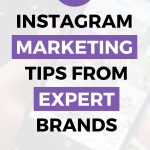 7 Instagram marketing tips from expert brands
