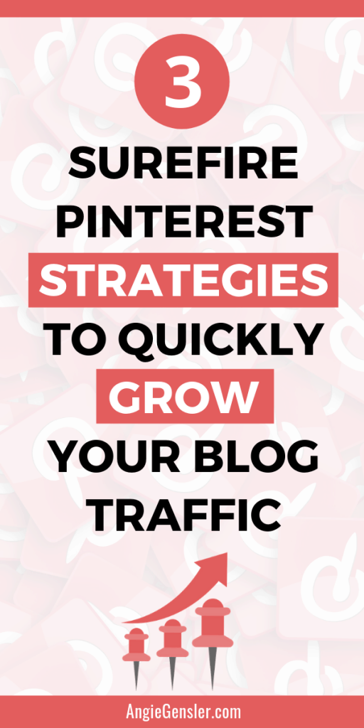 3 Surefire Pinterest Strategies to quickly grow your blog traffic
