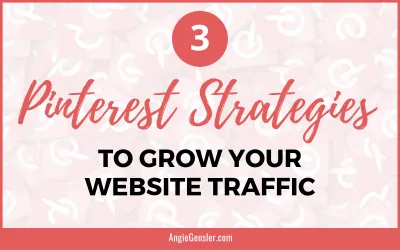 3 Pinterest Strategies to Grow Your Website Traffic (Without the Headache)