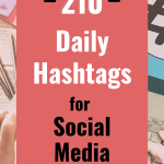 210 Daily Hashtags For Social Media