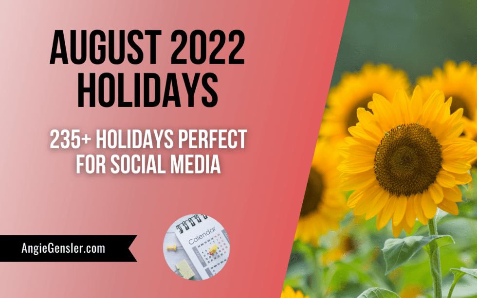 235-august-holidays-in-2022-fun-weird-and-special-dates-angie