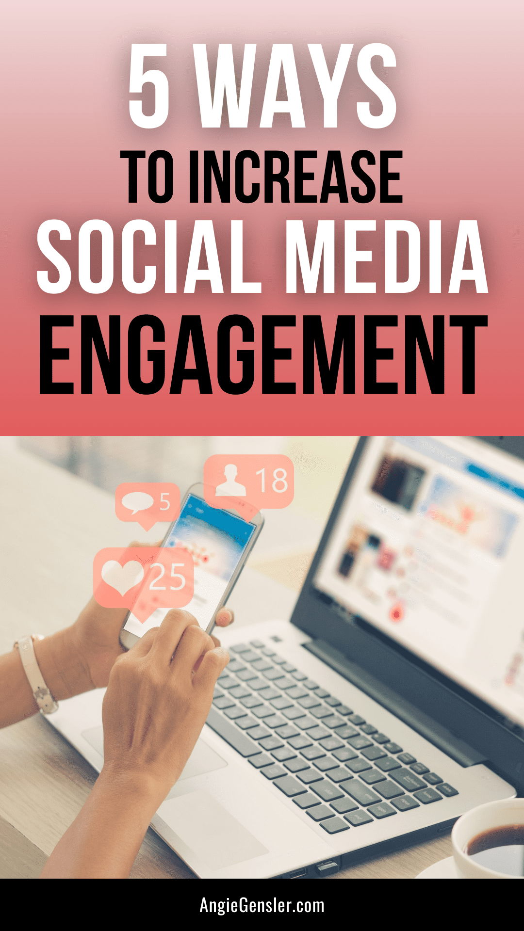 5 Ways to Increase Social Media Engagement - Angie Gensler