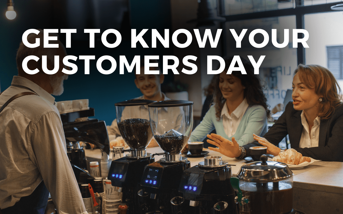 GET TO KNOW YOUR CUSTOMERS DAY October 17, 2024 Angie Gensler