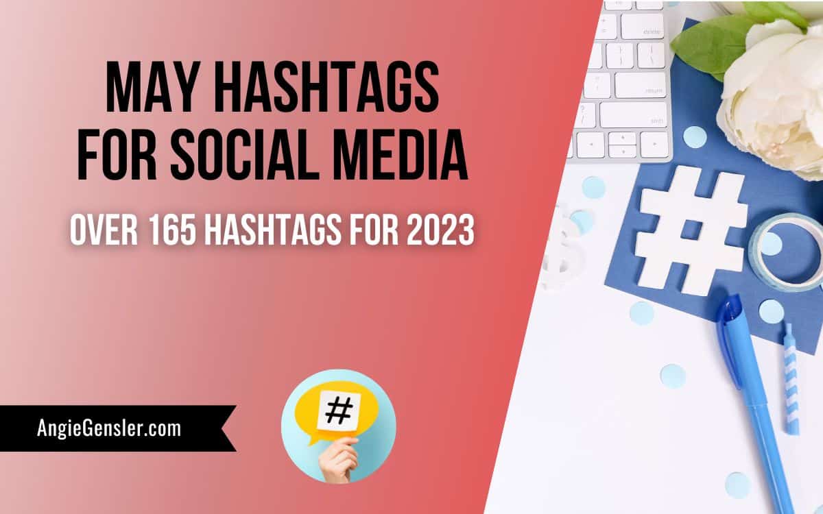 May Hashtags for Social Media Over 165 hashtags for 2023 Angie Gensler