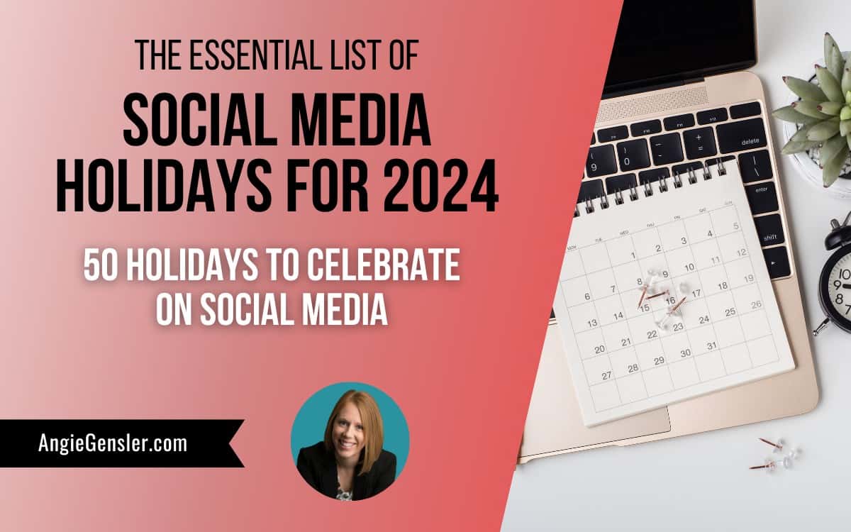 50 Holidays to Celebrate on Social Media in 2024 - Angie Gensler