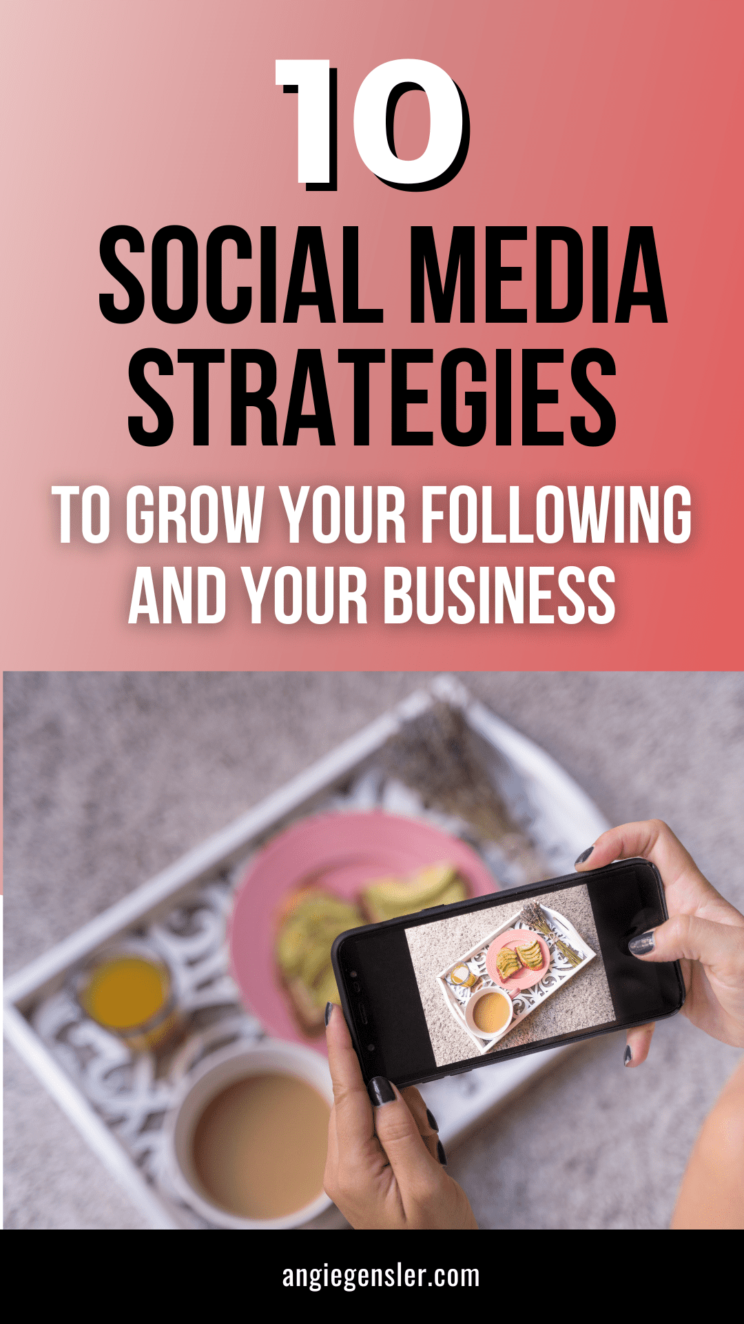 10 Proven Strategies For Effective Social Media Growth - Angie Gensler