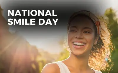 NATIONAL SMILE DAY – May 31, 2023