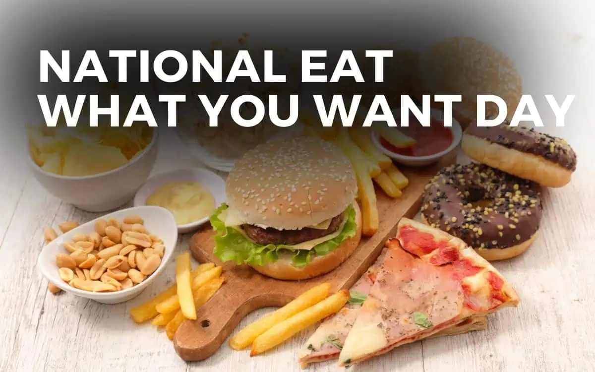 MAY 11, 2023, NATIONAL EAT WHAT YOU WANT DAY