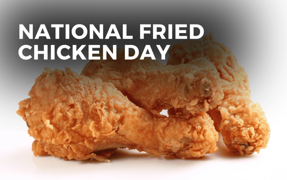 NATIONAL FRIED CHICKEN DAY July 6, 2023 Angie Gensler