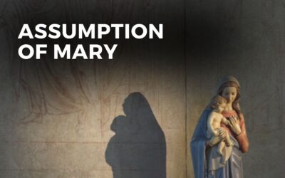 ASSUMPTION OF MARY – August 15, 2023