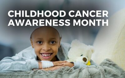 CHILDHOOD CANCER AWARENESS MONTH – September 2023