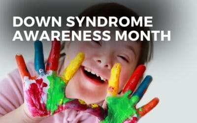 DOWN SYNDROME AWARENESS MONTH – October 2023