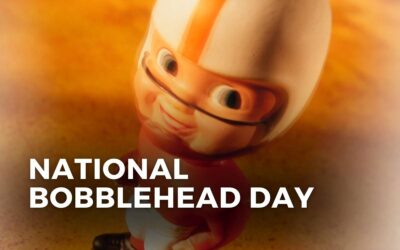 NATIONAL BOBBLEHEAD DAY – January 7, 2024