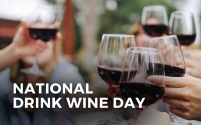 NATIONAL DRINK WINE DAY – February 18, 2024