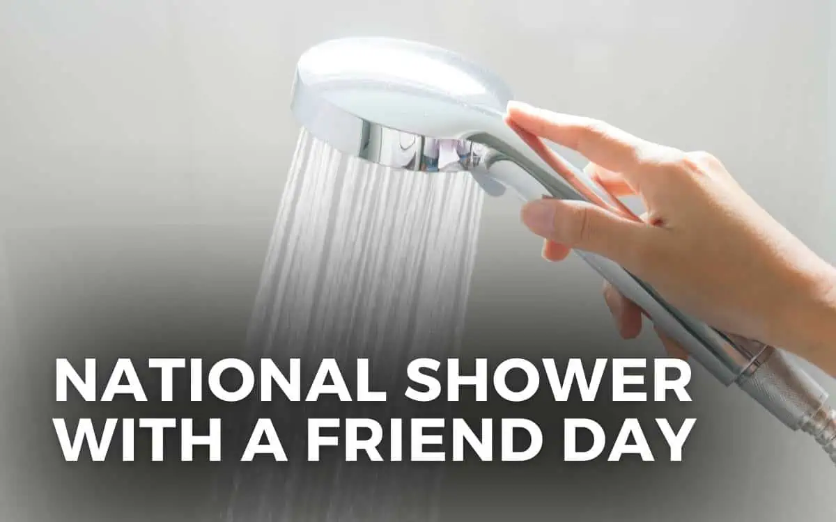 NATIONAL SHOWER WITH A FRIEND DAY February 5, 2024 Angie Gensler