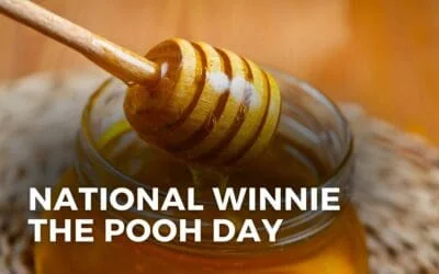 NATIONAL WINNIE THE POOH DAY – January 18, 2025