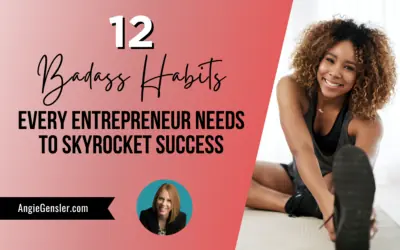 12 Badass Habits Every Entrepreneur Needs to Skyrocket Success 