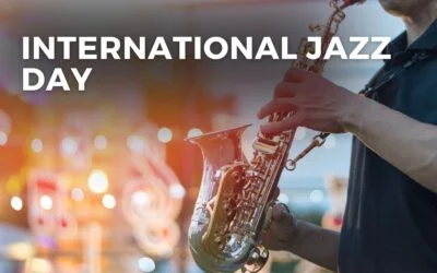 INTERNATIONAL JAZZ DAY – April 30, 2024