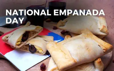 NATIONAL EMPANADA DAY – April 8, 2024