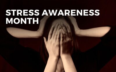 STRESS AWARENESS MONTH – April 2024