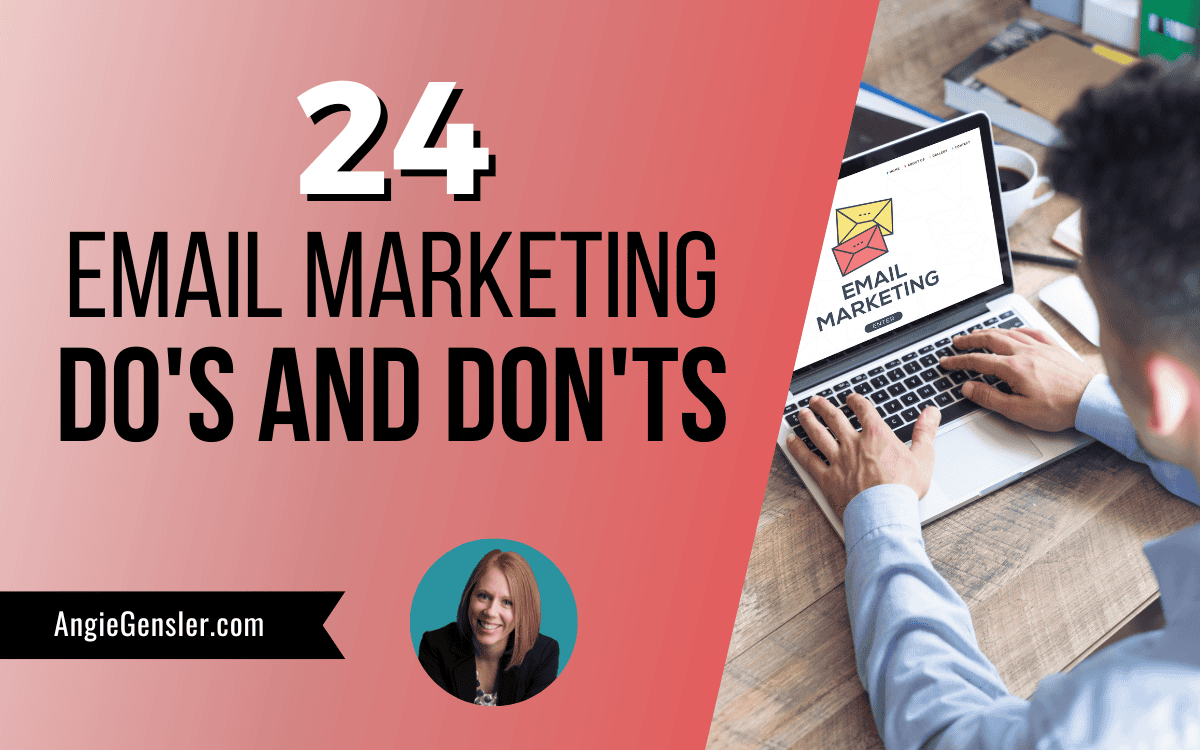 24 Email Marketing Do's and Don'ts: What You Need to Know - Angie Gensler