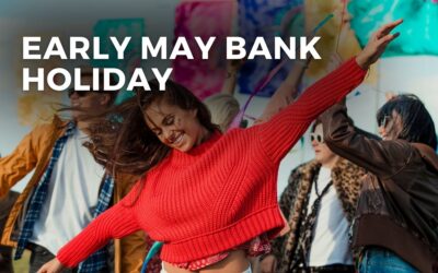 EARLY MAY BANK HOLIDAY – May 6, 2024
