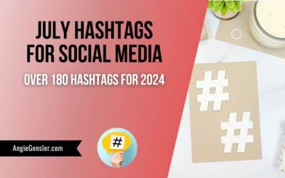 July Hashtags for Social Media – Over 180 Hashtags for 2024
