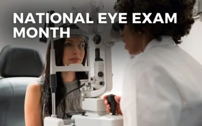 NATIONAL EYE EXAM MONTH – August , 2024