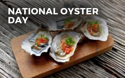 NATIONAL OYSTER DAY – August 5, 2024