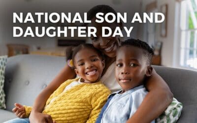 NATIONAL SON AND DAUGHTER DAY – August 11, 2024