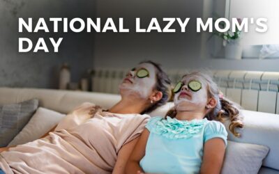 NATIONAL LAZY MOM’S DAY – September 6, 2024