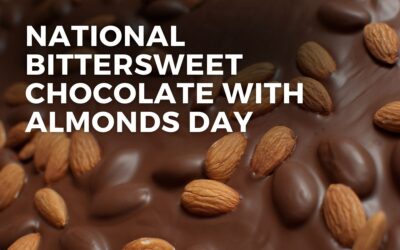 NATIONAL BITTERSWEET CHOCOLATE WITH ALMONDS DAY – November 7, 2024