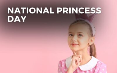 NATIONAL PRINCESS DAY – November 18, 2024