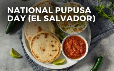 NATIONAL PUPUSA DAY (EL SALVADOR) – November 10, 2024