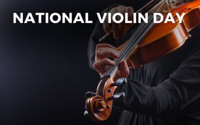 NATIONAL VIOLIN DAY – December 13, 2024