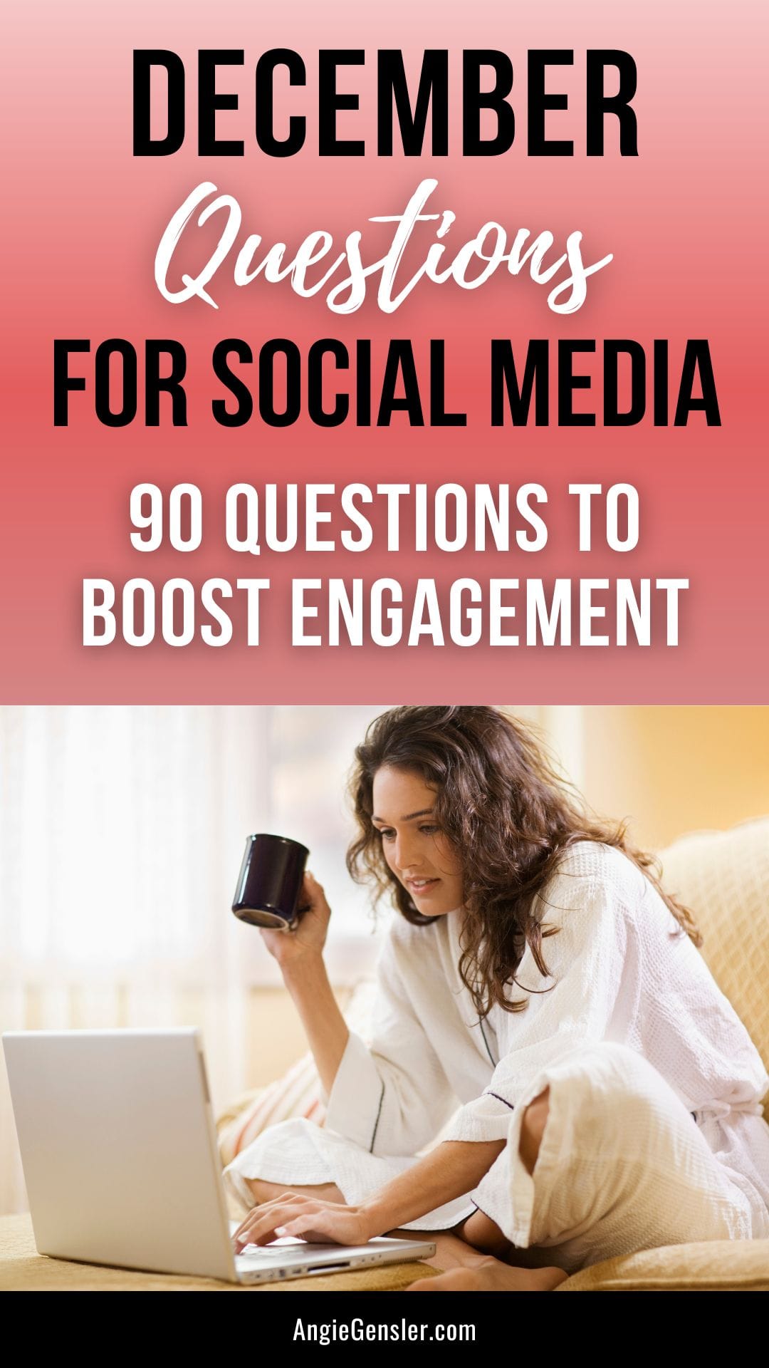 90 December Questions for Engaging Social Media Content - Angie Gensler